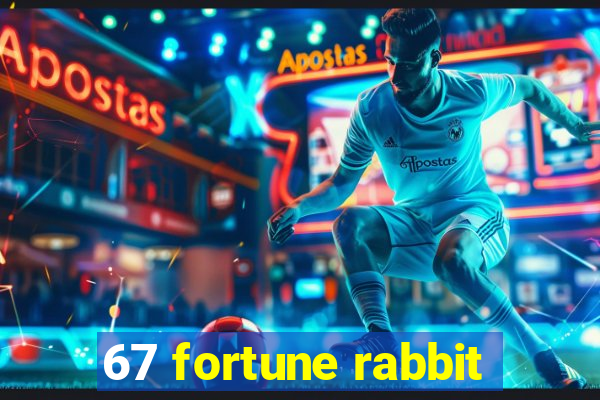 67 fortune rabbit